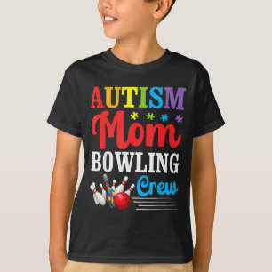 Autism Mom Bowling Crew Autism Awareness Love Supp T-Shirt