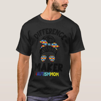 Autism Mom Differnce Maker #AutismMom Messy Bun Au T-Shirt