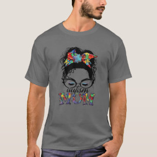 Autism Mom Messy Bun Mother Autism Awareness Month T-Shirt