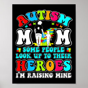 Autism Mom Raising Hero Mother Son Autism Awarenes Poster