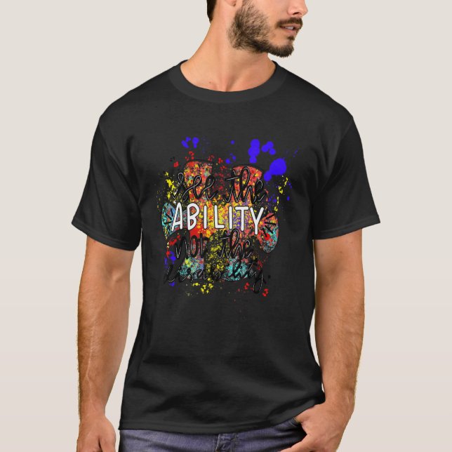 Autism Mom See the ability not the disability Auti T-Shirt (Front)