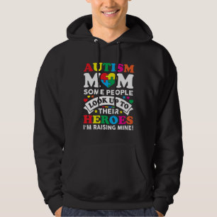Autism Mom Some People Look Up To Their Heroes Aut Hoodie