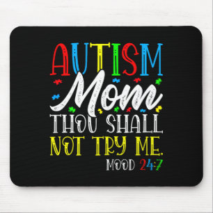 Autism Mom Thou Shall Not Try Me - Autism Awarenes Mouse Mat