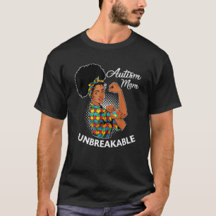 Autism Mom Unbreakable Black Woman Autism Awarene T-Shirt