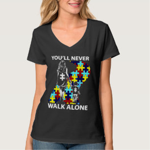 Autism Mom You Ll Never Walk Alone Support Autism T-Shirt