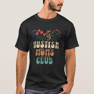 Autism Moms Club Funny Retro Autistic Awareness Mo T-Shirt