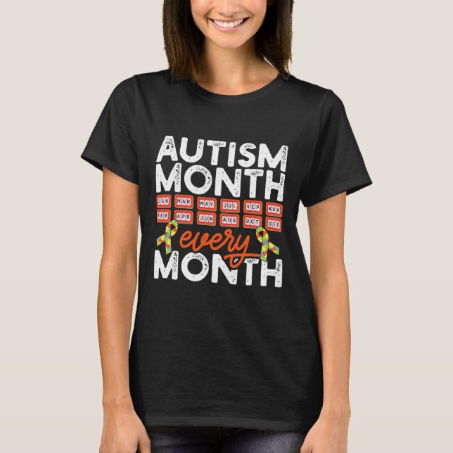 Autism Month Every Month Disabilities Awareness Su T-Shirt (Front)