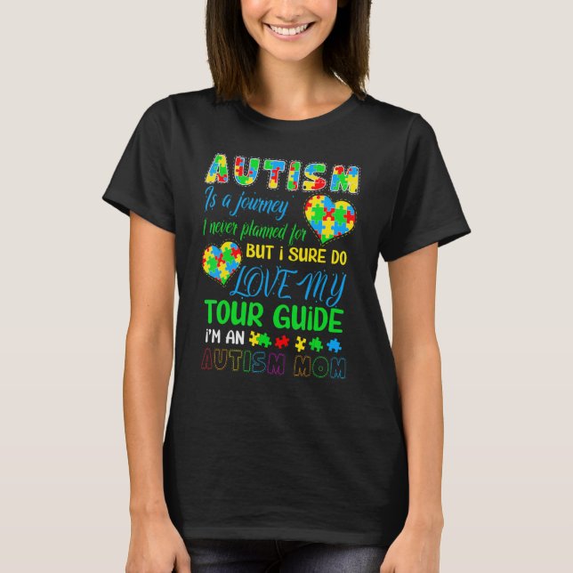 Autism Mum   Autism Awareness   Autism Is A Journe T-Shirt (Front)
