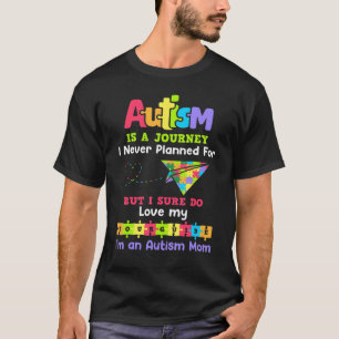 Autism Mum Autism Awareness Autism Is A Journey 1 T-Shirt
