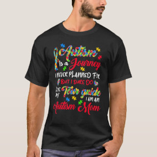 Autism Mum Autism Awareness Autism Is A Journey 4 T-Shirt