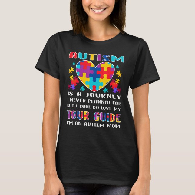 Autism Mum Autism Awareness Autism Is A Journey 5 T-Shirt (Front)