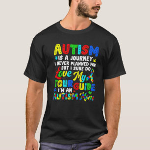 Autism Mum Autism Awareness Autism Is A Journey T-Shirt