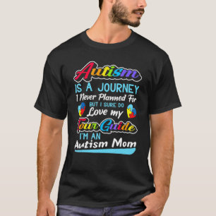 Autism Mum Autism Awareness Autism Is A Journey T-Shirt
