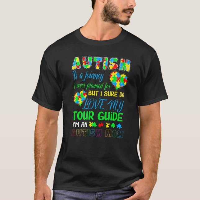 Autism Mum  Autism Awareness  Autism Is A Journey  T-Shirt (Front)