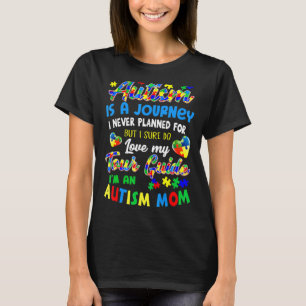 Autism Mum Autism Awareness Autism Is A Journey T-Shirt