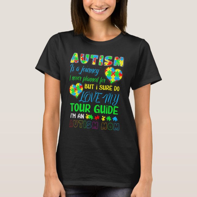 Autism Mum  Autism Awareness  Autism Is A Journey  T-Shirt (Front)