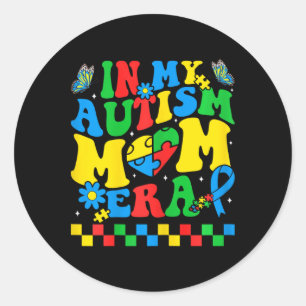 Autism Mum Autism Awareness In My Autism Mum Era Classic Round Sticker