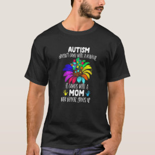 Autism Mum Autism Doesnt Come With A Manual Autism T-Shirt