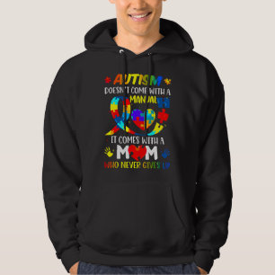 Autism Mum Doesn Come With A Manual Women Autism A Hoodie