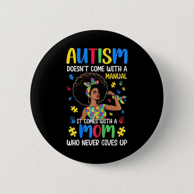Autism Mum Doesn't Come With A Manual It Comes Bla 6 Cm Round Badge (Front)