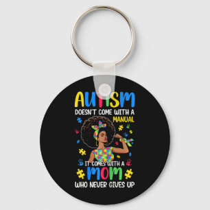 Autism Mum Doesn't Come With A Manual It Comes Bla Key Ring