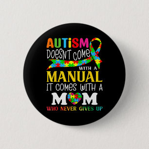 Autism Mum Doesn't Come With A Manual Women Autism 6 Cm Round Badge
