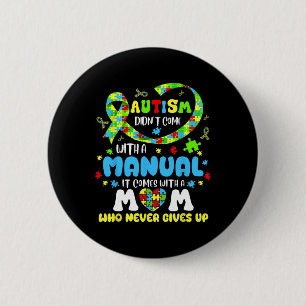 Autism Mum Doesn't Come With A Manual Women Autism 6 Cm Round Badge