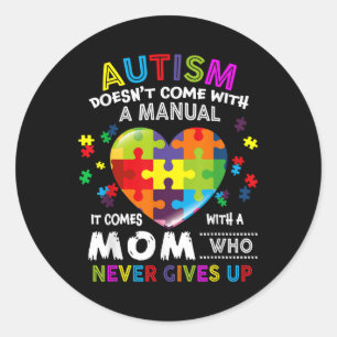 Autism Mum Doesnt Come With A Manual Women Autism Classic Round Sticker