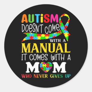 Autism Mum Doesn't Come With A Manual Women Autism Classic Round Sticker