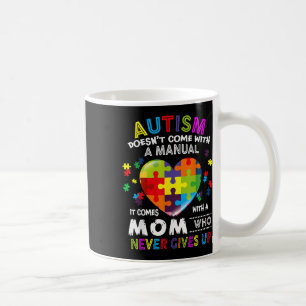 Autism Mum Doesnt Come With A Manual Women Autism Coffee Mug