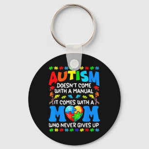 Autism Mum Doesn't Come With A Manual Women Autism Key Ring