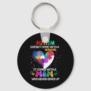 Autism Mum Doesn't Come With A Manual Women Autism Key Ring