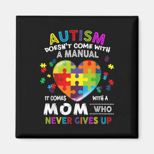 Autism Mum Doesnt Come With A Manual Women Autism Magnet