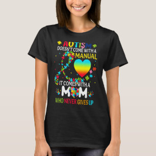 Autism Mum Doesn't Come With A Manual Women Autism T-Shirt