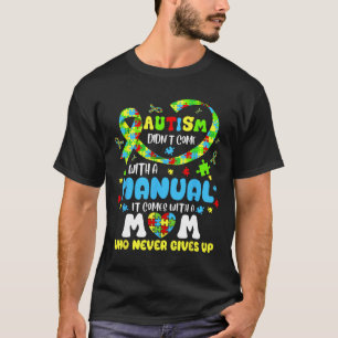 Autism Mum Doesn't Come With A Manual Women Autism T-Shirt