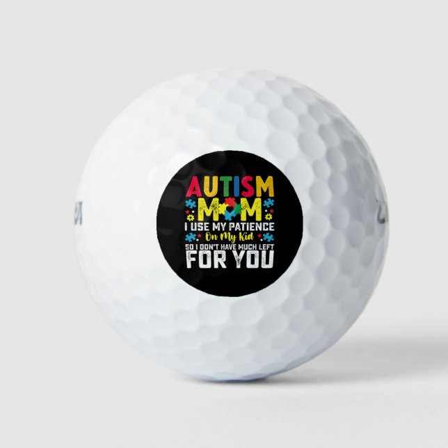 Autism Mum i Use My Patience On My Kid Awareness Golf Balls (Front)
