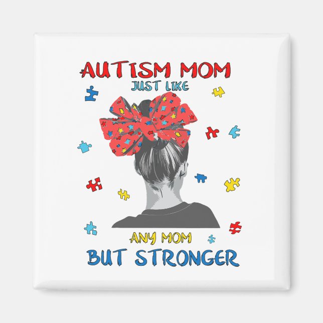 Autism mum. I'm an Autism Mum just like a normal  Magnet (Front)