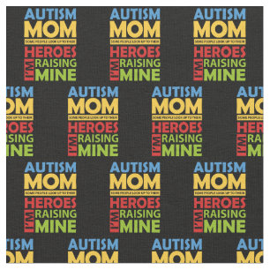 Autism Mum I'm Raising My Hero Bright and Bold  Fabric
