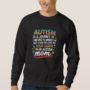 Autism Mum Journey Tour Guide Inspirational Sweatshirt