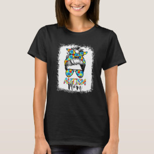 Autism Mum Life Messy Bun Autism Awareness Motheru T-Shirt