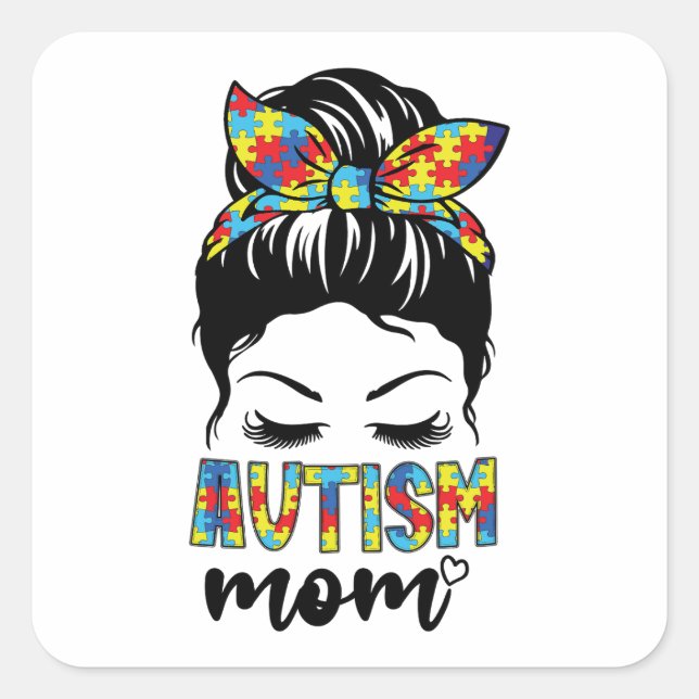Autism Mum Life Messy Bun, Autism Mum Square Sticker (Front)