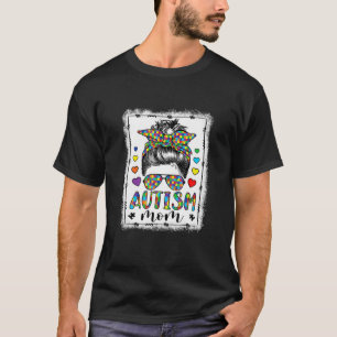 Autism Mum Life Messy Bun Bleached Mother’S Day T-Shirt
