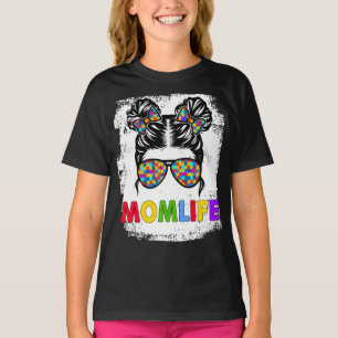Autism Mum Life Messy Bun Mother’s Day Mum Life T-Shirt