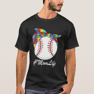 Autism Mum Life Softball Baseball Mother's Day Mes T-Shirt