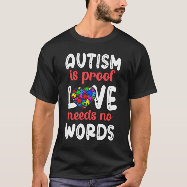 Autism Mum Mother Mama Autism Is Proof Love Needs T-Shirt (Front)