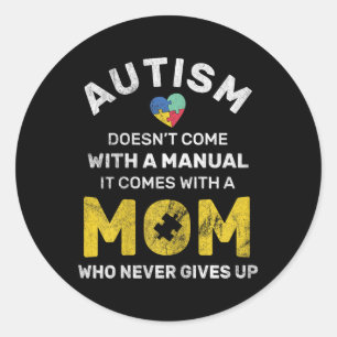 Autism Mum Never Gives Up Autism Awareness Autisti Classic Round Sticker
