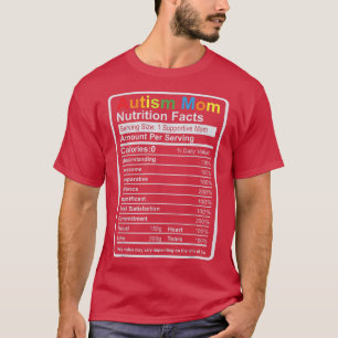 Autism Mum Nutrition Facts  ADHD Autism Awareness  T-Shirt