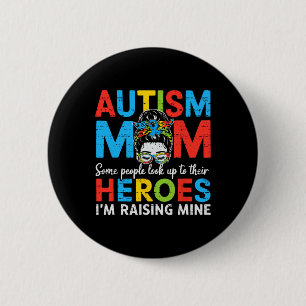 Autism Mum Raising Hero Funny Autism Awareness Mam 6 Cm Round Badge