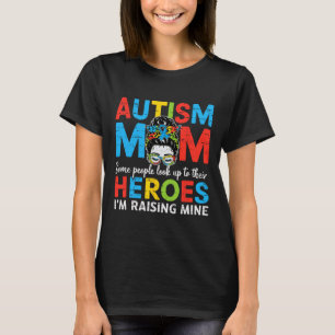 Autism Mum Raising Hero Funny Autism Awareness Mam T-Shirt