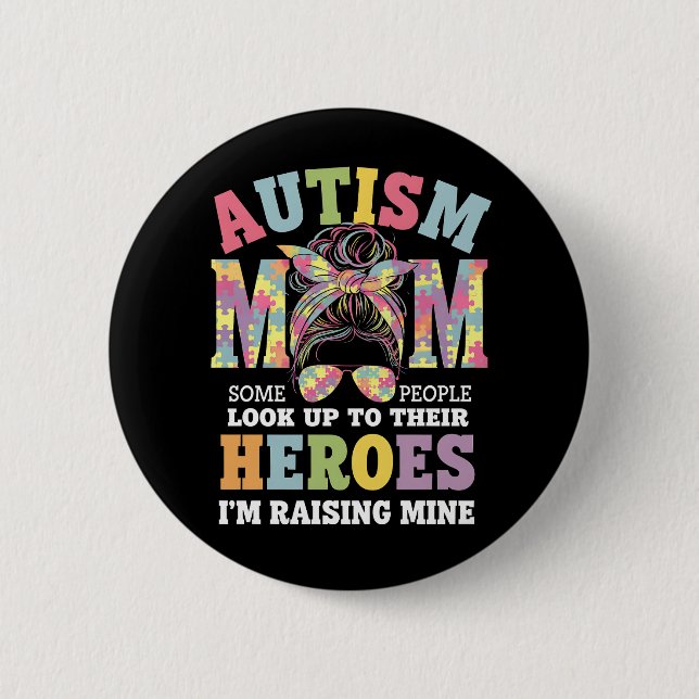 Autism Mum Raising Hero Messy Bun Autistic 6 Cm Round Badge (Front)